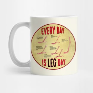 Every Day Is Leg Day • Bird Leg Man Mug